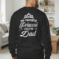 My Favorite Princess Calls Me Dad Daddy Fathers Day Men's Sweatshirt Back Print