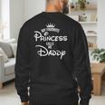 My Favorite Princess Calls Me Daddy Daddy Daughter T-Shirt Men's Sweatshirt Back Print