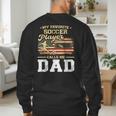 My Favorite Soccer Player Calls Me Dad US Flag Fathers Day Men's Sweatshirt Back Print