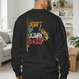 Fishing Jokes Dad Dont Be A Dumb Bass Fish Fisherman Men's Sweatshirt Back Print