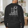 Fur Dad Pet Lover Cat Dog Dad Husband Fathers Day Wife Men's Sweatshirt Back Print