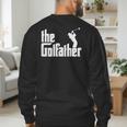 The GolfFather Golf Father God Father Dad Golfer Men's Sweatshirt Back Print