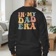 Groovy In My Dad Era Dad Father's Day Men's Sweatshirt Back Print