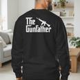 The Gun Father Gun Owner Shirts For Dad T-Shirt Men's Sweatshirt Back Print