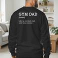 Gym Dad Like A Normal Dad Only Way Cooler Shirt Men's Sweatshirt Back Print