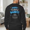 Happy Birthday Daddy Dad Birthday Bday Costume Family Party Men's Sweatshirt Back Print