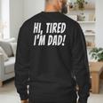 Hi Tired I'm Dad Dad Joke T-Shirt King Of Bad Jokes Men's Sweatshirt Back Print