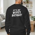 Humor Dad Husband It's My Wife's Birthday Men's Sweatshirt Back Print