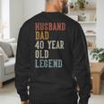 Husband Dad 40 Year Old Legend 40th Birthday Men's Sweatshirt Back Print