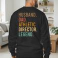 Husband Dad Athletic Director Legend Athletic Directors Men's Sweatshirt Back Print