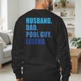 Husband Dad Pool Guy Legend Men Men's Sweatshirt Back Print Husband Dad Pool Guy Legend Men Men's Sweatshirt Back Print