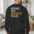 Husband Dad Sourdough Dealer Sourdough Baker Men's Sweatshirt Back Print