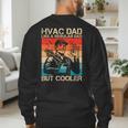 HVAC Dad HVAC Technician Mechanic Repairman Men's Sweatshirt Back Print