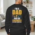 I'm A Dad And Engineer Father Day Engineering Men's Sweatshirt Back Print