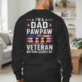 I'm A Dad Pawpaw And A Veteran Shirt Men Grandpa Fathers Day Men's Sweatshirt Back Print I'm A Dad Pawpaw And A Veteran Shirt Men Grandpa Fathers Day Men's Sweatshirt Back Print