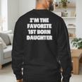 I'M THE FAVORITE 1ST BORN DAUGHTER Mom Dad First Child Men's Sweatshirt Back Print