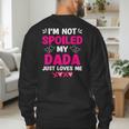I'm Not Spoiled My Dada Just Loves Me Kids Girls Daughter Men's Sweatshirt Back Print I'm Not Spoiled My Dada Just Loves Me Kids Girls Daughter Men's Sweatshirt Back Print
