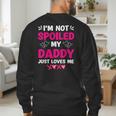 I'm Not Spoiled My Daddy Just Loves Me Kids Girls Daughter Men's Sweatshirt Back Print
