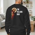 I'm Telling Dad Religious Christian Jesus Meme Men's Sweatshirt Back Print I'm Telling Dad Religious Christian Jesus Meme Men's Sweatshirt Back Print
