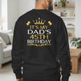 It's My Dad's 45th Birthday Happy Birthday 45 Years Old Men's Sweatshirt Back Print