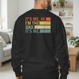 It's Me Hi I'm The Dad It's Me Dad Father's Day Retro Men's Sweatshirt Back Print