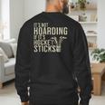 It's Not Hoarding If It's Hockey Sticks Tee Ice Hockey Dad Men's Sweatshirt Back Print