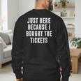 Just Here Because I Bought The Tickets K-Pop Dad Joke Men's Sweatshirt Back Print