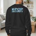 K-Pop Security Mom Dad Kids Birthday Concert Staff Men's Sweatshirt Back Print