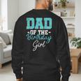 Kids Birthday Party Parent Birthday Girl Father Daddy Dad Men's Sweatshirt Back Print