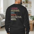 Legend Husband Dad Papa Protector Hero For Dad Men's Sweatshirt Back Print