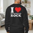 I Love Divorced Dad Rock Quote Men's Sweatshirt Back Print