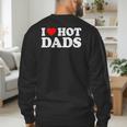 I Love Hot Dads Men's Sweatshirt Back Print
