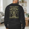 Men Dad That's What I Do I Fix Stuff And I Know Things Men's Sweatshirt Back Print