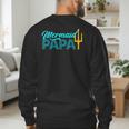 Mermaid Dad Mermaid Papa Grandpa Security Party Small Men's Sweatshirt Back Print