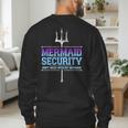 Mermaid Security Merman Merdad Mermaid Squad Fathers Day Dad Men's Sweatshirt Back Print