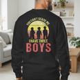 Mom Of 3 Boys Dad I Have Three Boys Dad Of 3 Boys Mom Of 3 Men's Sweatshirt Back Print