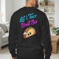 Mom Dad Let's Taco Bout Sex Gender Reveal Party Men's Sweatshirt Back Print Mom Dad Let's Taco Bout Sex Gender Reveal Party Men's Sweatshirt Back Print