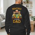 Nacho Average Dad Father Joke Vintage Cinco De Mayo Men's Sweatshirt Back Print