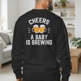 New Dad Baby Shower Cheers A Baby Is Brewing Men's Sweatshirt Back Print