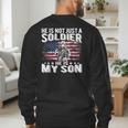 He Is Not Just A Soldier He Is My Son Proud Military Mom Dad Men's Sweatshirt Back Print