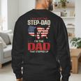 I Am Not The Step Dad I Am The Dad That Stepped Up Fathers Men's Sweatshirt Back Print