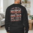 Nurse Dad I Have Two Titles Nurse And Dog Dad And I Rock For Men Men's Sweatshirt Back Print Nurse Dad I Have Two Titles Nurse And Dog Dad And I Rock For Men Men's Sweatshirt Back Print