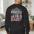 Oilfield Dad Oilfeild My Daddy Works In The Oilfield Men's Sweatshirt Back Print Oilfield Dad Oilfeild My Daddy Works In The Oilfield Men's Sweatshirt Back Print