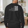 Old Man Saying Gag Dad Husband Birthday Fathers Day Men's Sweatshirt Back Print Old Man Saying Gag Dad Husband Birthday Fathers Day Men's Sweatshirt Back Print