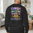 OMG It's My Dad's 80th Birthday Happy 80 Years Old Men's Sweatshirt Back Print