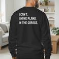 Plans In The Garage Men Car Mechanics Fathers Day Dad Men's Sweatshirt Back Print