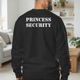 Princess Security Birthday Party Dad Daughter Team Small Men's Sweatshirt Back Print Princess Security Birthday Party Dad Daughter Team Small Men's Sweatshirt Back Print