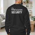 Princess Security Dad Or Boyfriend Security Men's Sweatshirt Back Print