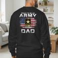 Proud To Be An Army Dad With American Flag Veteran Men's Sweatshirt Back Print