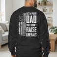 Proud Dad That Didn't Raise Liberals American Flag -ON BACK Women Men Men's Sweatshirt Back Print